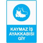 ZiPrinter Kaymaz Iş Ayakkabısı Giy Isg Uyarı Levhası Pvc A5 15X21 cm - 15 x 21 cm