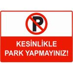 ZiPrinter Kesinlikle Park Yapmayınız Isg Uyarı Levhası Pvc A4 21X30 cm - 21 x 30 cm