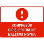 ZiPrinter Kompresör Girişleri Önüne Malzeme Koyma Isg Uyarı Levhası Pvc A4 21X30 cm - 21 x 30 cm