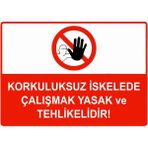ZiPrinter Korkuluksuz Iskelede Çalışmak Yasak ve Tehlikelidir Isg Uyarı Levhası Pvc A5 15X21 cm - 15 x 21 cm