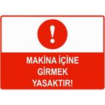ZiPrinter Makina Içine Girmek Yasaktır Isg Uyarı Levhası Pvc A5 15X21 cm - 15 x 21 cm