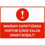 ZiPrinter Makinayı Kapattığında Hortum Içinde Kalan Havayı Boşalt Isg Uyarı Levhası Pvc A3 30X42 cm - 30 x 42 cm