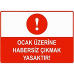 ZiPrinter Ocak Üzerine Habersiz Çıkmak Yasaktır Isg Uyarı Levhası Pvc A4 21X30 cm - 21 x 30 cm