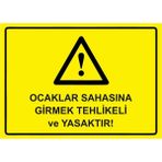 ZiPrinter Ocaklar Sahasına Girmek Tehlikeli ve Yasaktır! Isg Uyarı Levhası Pvc A4 21X30 cm - 21 x 30 cm