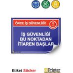 ZiPrinter Önce Iş Güvenliği! Iş Güvenliği Bu Noktadan Itibaren Başlar Isg Uyarı Levhası Etiket 25X35 cm - 25 x 35 cm - Etiket Sticker