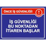ZiPrinter Önce Iş Güvenliği! Iş Güvenliği Bu Noktadan Itibaren Başlar Isg Uyarı Levhası Pvc A3 30X42 cm - 30 x 42 cm