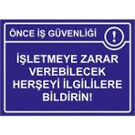 ZiPrinter Önce Iş Güvenliği Işletmeye Zarar Verebilecek Herşeyi Bildir Isg Uyarı Levhası Pvc A4 21X30 cm - 21 x 30 cm
