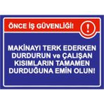 ZiPrinter Önce Iş Güvenliği! Makinayı Terk Ederken Durdurun Durduğuna Isg Uyarı Levhası Pvc A5 15X21 cm - 15 x 21 cm