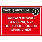 ZiPrinter Önce Iş Güvenliği Sarkan Kravat Geniş Paça ve Bol Etekli Isg Uyarı Levhası Pvc A4 21X30 cm - 21 x 30 cm