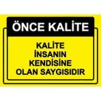 ZiPrinter Önce Kalite. Kalite Insanın Kendisine Olan Saygısıdır Isg Uyarı Levhası Pvc A5 15X21 cm - 15 x 21 cm