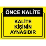 ZiPrinter Önce Kalite. Kalite Kişinin Aynasıdır Isg Uyarı Levhası Pvc A5 15X21 cm - 15 x 21 cm