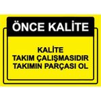 ZiPrinter Önce Kalite. Kalite Takım Çalışmasıdır Takımın Parçası Ol Isg Uyarı Levhası Pvc A4 21X30 cm - 21 x 30 cm