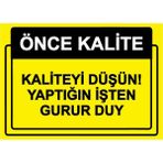 ZiPrinter Önce Kalite. Kaliteyi Düşün! Yaptığın Işten Gurur Duy Isg Uyarı Levhası Pvc A4 21X30 cm - 21 x 30 cm