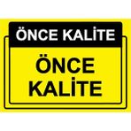 ZiPrinter Önce Kalite. Önce Kalite Isg Uyarı Levhası Pvc A3 30X42 cm - 30 x 42 cm