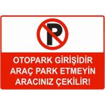 ZiPrinter Otopark Girişidir Araç Park Etmeyin Aracınız Çekilir Isg Uyarı Levhası Pvc A3 30X42 cm - 30 x 42 cm