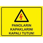 ZiPrinter Panoların Kapaklarını Kapalı Tutun! Isg Uyarı Levhası Pvc A5 15X21 cm - 15 x 21 cm
