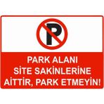 ZiPrinter Park Alanı Site Sakinlerine Aittir, Park Etmeyiniz Isg Uyarı Levhası Pvc A3 30X42 cm - 30 x 42 cm