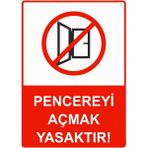 ZiPrinter Pencereyi Açmak Yasaktır! Isg Uyarı Levhası Pvc A5 15X21 cm - 15 x 21 cm