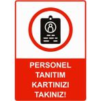ZiPrinter Personel Tanıtım Kartınızı Takınız! Isg Uyarı Levhası Pvc A5 15X21 cm - 15 x 21 cm