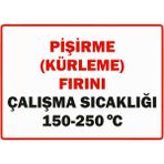 ZiPrinter Pişirme (Kürleme) Fırını, Çalışma Sıcaklığı 150-250 ’c Isg Uyarı Levhası Pvc A5 15X21 cm - 15 x 21 cm