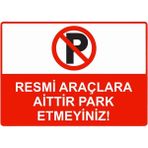 ZiPrinter Resmi Araçlara Aittir Park Etmeyiniz! Isg Uyarı Levhası Pvc A4 21X30 cm - 21 x 30 cm