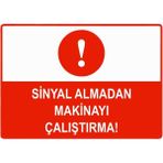 ZiPrinter Sinyal Almadan Makineyi Çalıştırma Isg Uyarı Levhası Pvc A4 21X30 cm - 21 x 30 cm