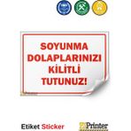 ZiPrinter Soyunma Dolaplarınızı Kilitli Tutunuz Isg Uyarı Levhası Etiket 25X35 cm - 25 x 35 cm - Etiket Sticker