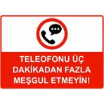 ZiPrinter Telefonu Üç Dakikadan Fazla Meşgul Etmeyin! Isg Uyarı Levhası Pvc A4 21X30 cm - 21 x 30 cm