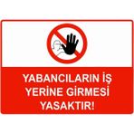ZiPrinter Yabancıların Iş Yerine Girmesi Yasaktır Isg Uyarı Levhası Pvc A4 21X30 cm - 21 x 30 cm