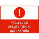 ZiPrinter Yağlı El Ile Oksijen Tüpünü Açıp, Kapama Isg Uyarı Levhası Pvc A4 21X30 cm - 21 x 30 cm