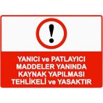 ZiPrinter Yanıcı ve Patlayıcı Maddeler Yanında Kaynak Tehlikeli Ysktr Isg Uyarı Levhası Pvc A5 15X21 cm - 15 x 21 cm