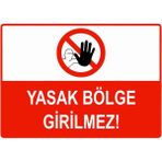 ZiPrinter Yasak Bölge Girilmez Isg Uyarı Levhası Pvc A5 15X21 cm - 15 x 21 cm