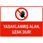 ZiPrinter Yasaklanmış Alan, Uzak Dur Isg Uyarı Levhası Pvc A4 21X30 cm - 21 x 30 cm