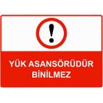 ZiPrinter Yük Asansörüdür Binilmez Isg Uyarı Levhası Pvc A5 15X21 cm - 15 x 21 cm