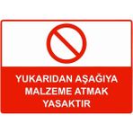 ZiPrinter Yukarıdan Aşağıya Malzeme Atmak Yasaktır Isg Uyarı Levhası Pvc A5 15X21 cm - 15 x 21 cm