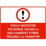 ZiPrinter Yüklü Ani Duruş, Kalkış ve Hızlı Hareket Etmek Yasaktır Isg Uyarı Levhası Pvc A5 15X21 cm - 15 x 21 cm
