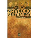 ZIRVEDEKI SULTANLAR 2. SELIM - 3. MURAD - 3. MEHMED - 1. AHMED - ZIYA NUR AKSUN