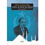 Ziya Gökalp'in Din Sosyolojisi / Dr. Ahmet Faruk Kılıç