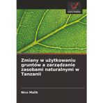 Zmiany w użytkowaniu gruntów a zarządzanie zasobami naturalnymi w Tanzanii
