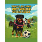 Zoey's All-Star Rottweiler Soccer Squad