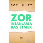 Zor İnsanlarla Baş Etmek - Roy Lilley