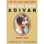 ZOR YILLARIN ZOR KADINI HALIDE EDIP ADIVAR - HICRAN GÖZE
