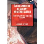 Ízorgazmusok Alacsony Hőmérsékleten: Kreatív Receptek a Sous Vide Világából