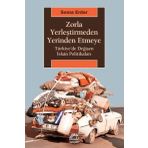 Zorla Yerleştirmeden Yerinden Etmeye - Sema Erder