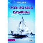 Zorluklarla Başarmak - Yunus Arıkan