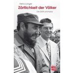 Zärtlichkeit der Völker: Die DDR und Kuba
