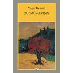 Zulmün Artsın - Yaşar Kemal