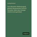 Zum Allerwelts-Pfaffenkongreß, genannt ökumenisches Concil (8. December 1869): dem Coburger Arbeiterverein gewidmet