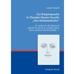 Zur Körpersprache in Theodor Storms Novelle "Der Schimmelreiter": "Er reichte ihr die Hand und drückte sie, als ob es zwischen ihnen keines weiteren Wortes bedürfe..." (Studien zur Germanistik)