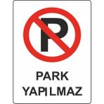 Zürih Ticaret Park Yapılmaz - Uyarı Levhası - 25X35 cm
